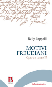 Motivi freudiani. Opere e concetti - Nelly Cappelli - Libro - Mondadori  Store