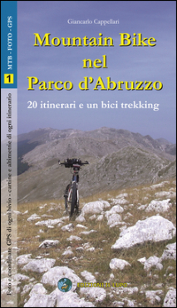 Mountain bike nel parco nazionale d'abruzzo. 20 itinerari e un bicitrekking  - Giancarlo Cappellari - Libro - Mondadori Store