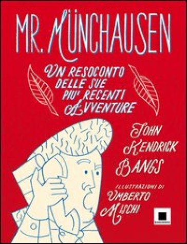 Mr. Munchausen. Un resoconto delle sue più recenti avventure. Ediz. a caratteri grandi