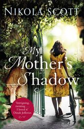 My Mother s Shadow: The gripping novel about a mother s shocking secret that changed everything