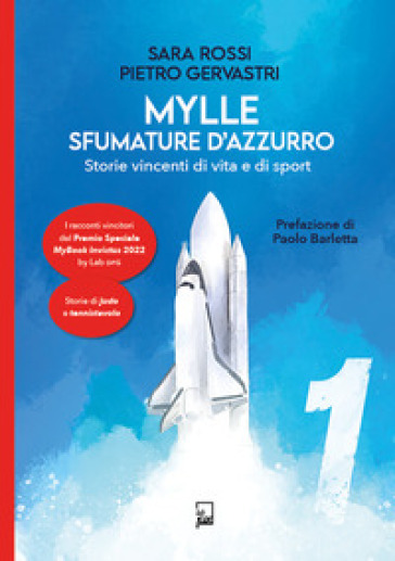 Mylle sfumature d'azzurro. Storie vincenti di vita e di sport. Vol. 1 - Sara Rossi - Pietro Gervastri