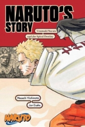Naruto: Naruto s Story-Uzumaki Naruto and the Spiral Destiny