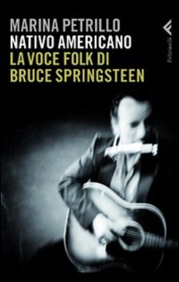 Nativo americano. La voce folk di Bruce Springsteen