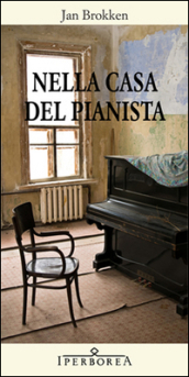Nella casa del pianista - Jan Brokken - Libro - Mondadori Store