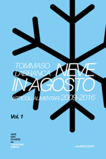 New Miyagawa by ventizeronovanta. 1: Neve in agosto. Articoli alimentari (2009-2016)