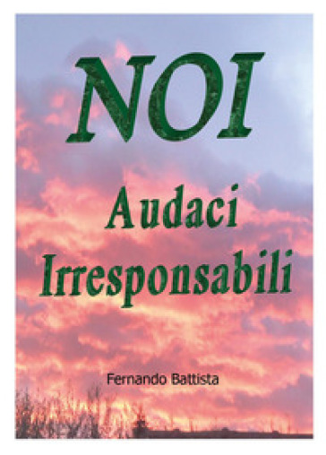 Noi audaci irresponsabili