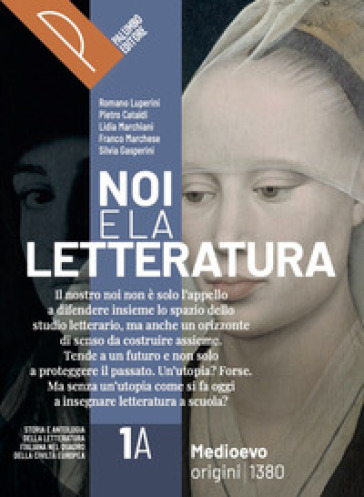 Noi e la letteratura, Storia antologia della letteratura italiana nel quadro della civiltà...