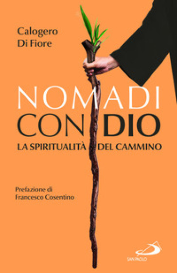 Nomadi con Dio. La spiritualità del cammino