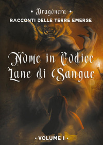 Nome in codice «Lune di Sangue». Racconti delle Terre Emerse. 1.