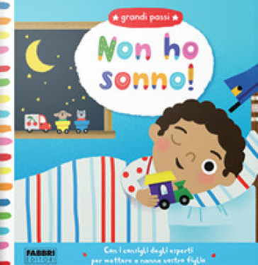 Non ho sonno! Grandi passi. Ediz. a colori