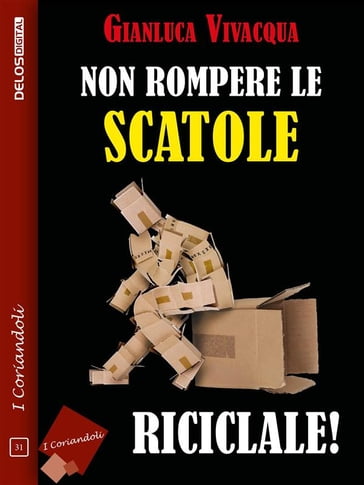 Non rompere le scatole riciclale! - Gianluca Vivacqua - eBook - Mondadori  Store