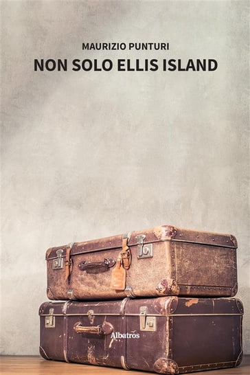Non solo Ellis Island - Maurizio Punturi - eBook - Mondadori Store