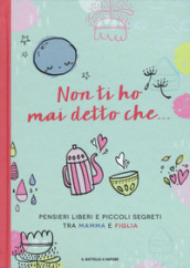 MAMMA TI HO SCRITTO UN LIBRO: Questo è il mio regalo per te Mamma, una  raccolta delle nostre storie e dei momenti che porto nel cuore : EDIZIONI,  POPPI: : Livres