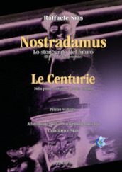 Nostradamus. Lo storiografo del futuro. Vol. 1: Le Centurie