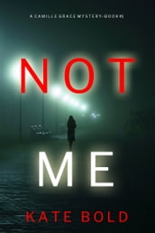 Not Me (A Camille Grace FBI Suspense ThrillerBook 1)