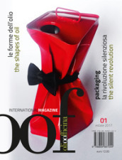 OOF International Magazine (2017). Ediz. bilingue. Vol. 1: Le forme dell olio. Packaging, la rivoluzione silenziosa-The shapes of oil. Packaging, the silent revolution