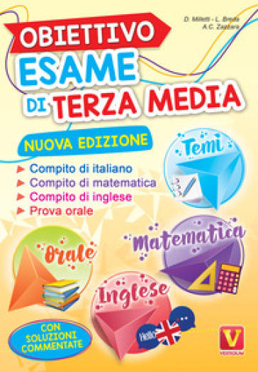 Obiettivo esame di terza media. Manuale per i compiti di italiano, matematica e inglese, t...