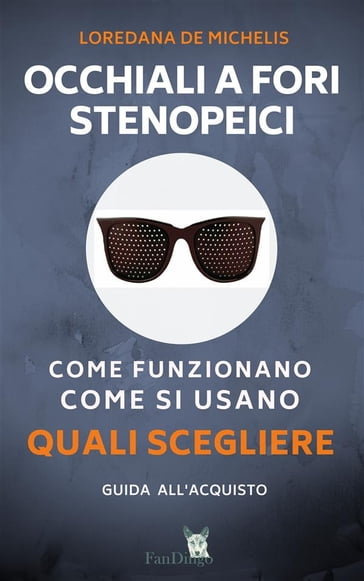 Occhiali a fori stenopeici - Loredana De Michelis - eBook - Mondadori Store