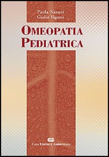 Omeopatia pediatrica - Paola Nannei, Giulio Viganò - Libro - Mondadori Store
