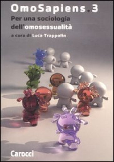 Omosapiens. Vol. 3: Per una sociologia dell'omosessualità