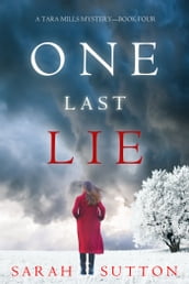 One Last Lie (A Tara Mills MysteryBook Four)