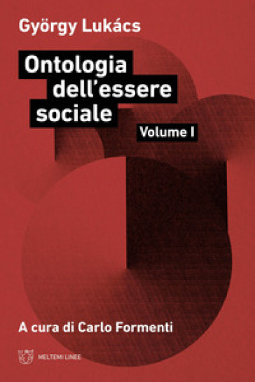 Ontologia dell'essere sociale. Vol. 1 - Gyorgy Lukacs