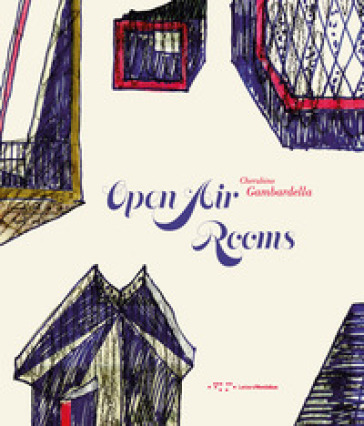 Open air rooms. The architecture of the Mediterranean from Malaparte to the contemporary w...