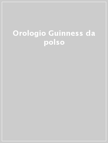 Orologio Guinness da polso - - idee regalo - Mondadori Store