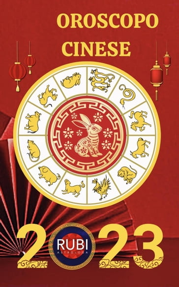 Oroscopo Cinese 2023 - Rubi Astrologa