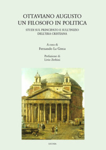 Ottaviano Augusto. Un filosofo in politica. Studi sul principato e sull'inizio dell'era cristiana