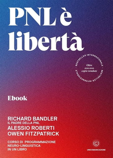 PNL è libertà - Alessio Roberti, Richard Bandler, Owen Fitzpatrick - eBook  - Mondadori Store