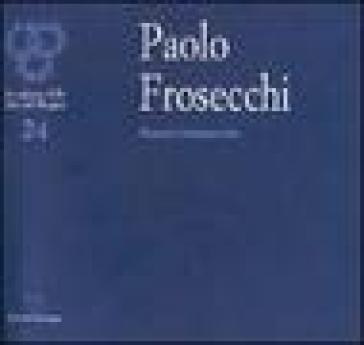 Paolo Frosecchi: nuovo umanesimo