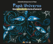 Papà Universo. Una splendente storia d