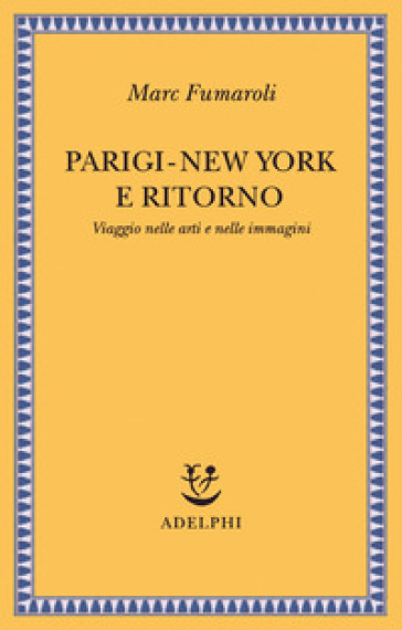 Parigi-New York e ritorno. Viaggio nelle arti e nelle immagini