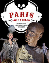 Paris mirabilia. Voyage dans l enchantement insolite. Ediz. illustrata