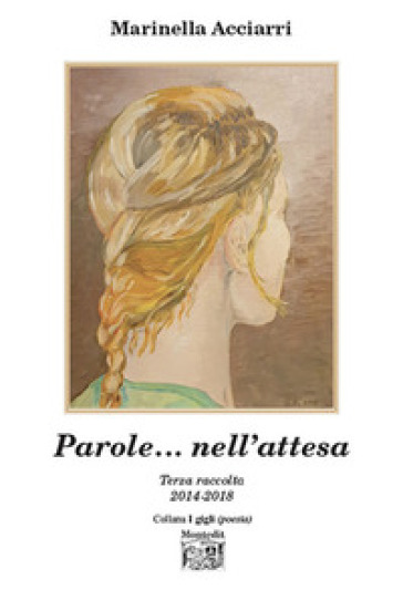 Parole... nell'attesa - Marinella Acciarri