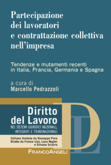 Partecipazione dei lavoratori e contrattazione collettiva nell'impresa. Tendenze e mutamen...