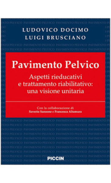 Pavimento pelvico. Aspetti rieducativi e trattamento riabilitativo: una visione unitaria - Ludovico Docimo - Luigi Brusciano