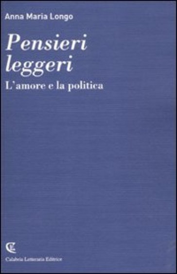 Pensieri leggeri. L'amore e la politica