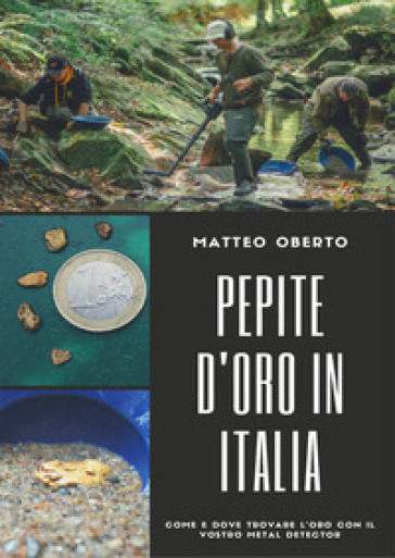 Pepite d'oro in Italia - Matteo Oberto - Libro - Mondadori Store