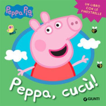 Peppa, cucù! Peppa Pig. Ediz. a colori - Silvia D'Achille - Libro -  Mondadori Store