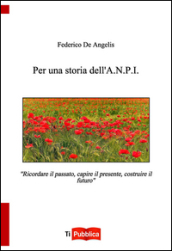 Per una storia dell'A.N.P.I. - Federico De Angelis - Libro - Mondadori Store