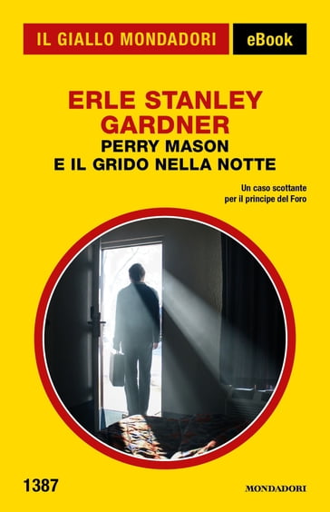 Perry Mason e il grido nella notte (Il Giallo Mondadori) - Erle Stanley  Gardner - eBook - Mondadori Store