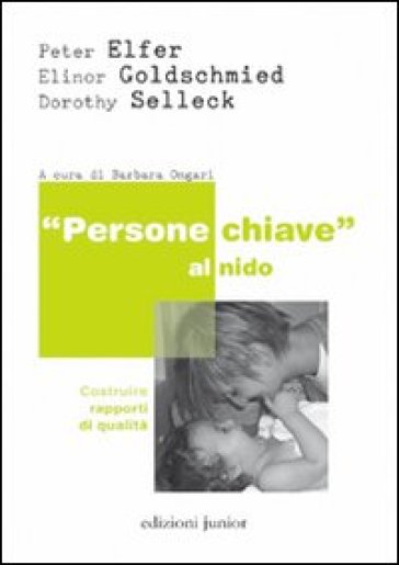 «Persone chiave» al nido. Costruire rapporti di qualità