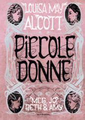 Piccole Donne di Louisa May Alcott: libro e film | Mondadori Store