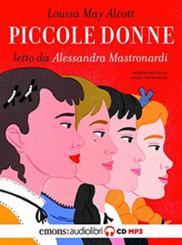 Piccole donne letto da Alessandra Mastronardi. Audiolibro. CD Audio formato  MP3 - Louisa May Alcott - Libro - Mondadori Store