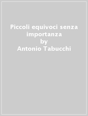 Piccoli equivoci senza importanza - Antonio Tabucchi - Libro - Mondadori  Store