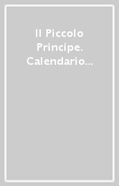 Il Piccolo Principe. Calendario da tavolo 2021