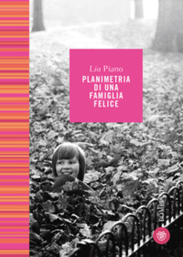 Planimetria di una famiglia felice - Lia Piano - Libro - Mondadori Store