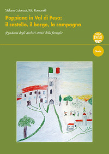Poppiano in Val di Pesa. Il castello, il borgo, la campagna. Quaderni degli  Archivi storici delle famiglie - - Libro - Mondadori Store